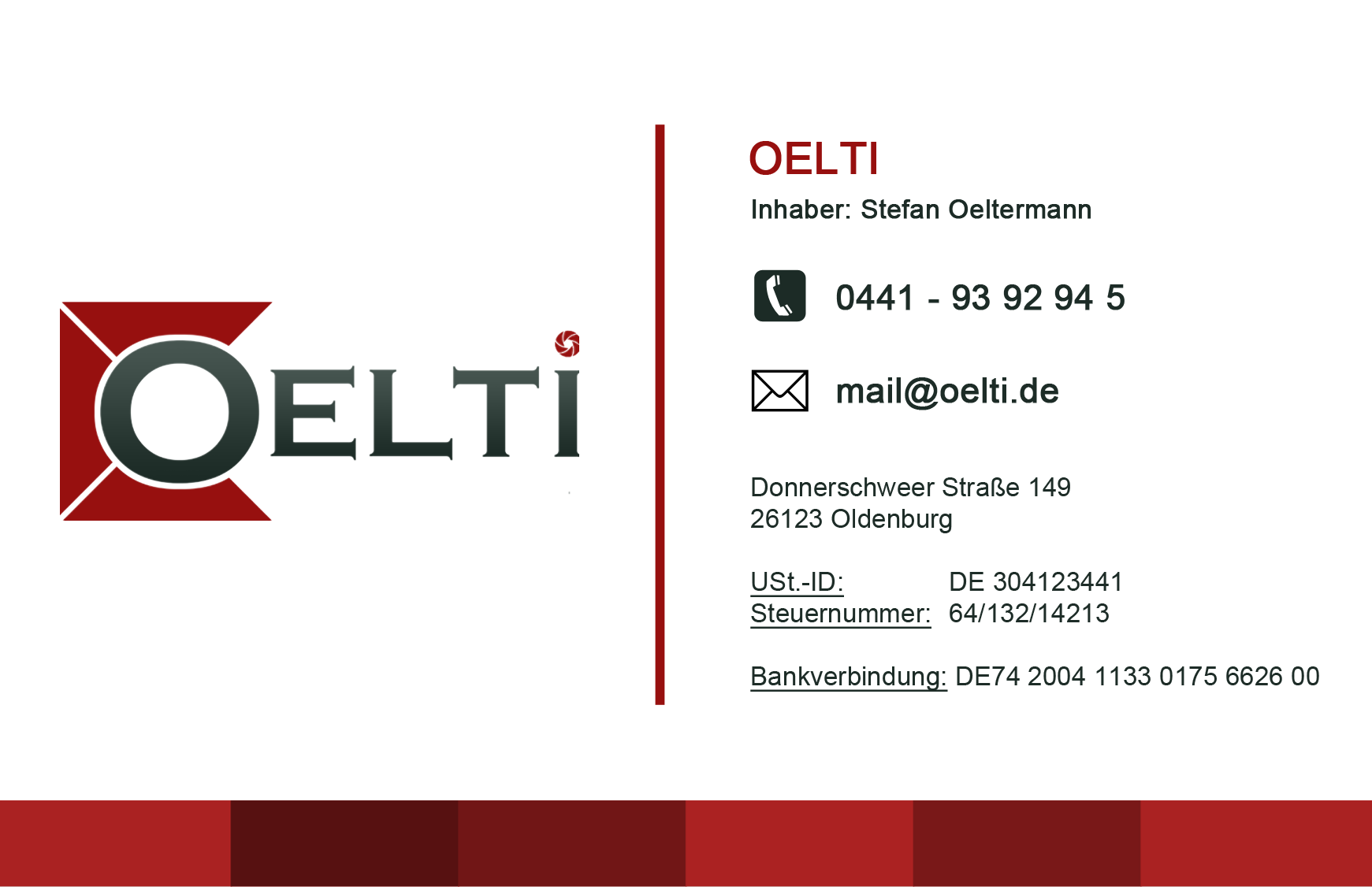 OELTI
Inhaber: Stefan Oeltermann

Adresse:
Donnerschweer Straße 149
26123 Oldenburg
Telefon:
0441 - 93 92 04 5
E-Mail:
mail@oelti.de
USt.-ID:
DE 304123441
Steuernummer:
64/132/14213